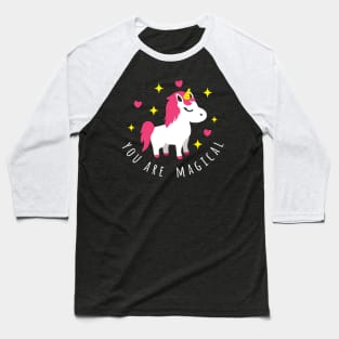 You Are Magical - Unicorn Baseball T-Shirt